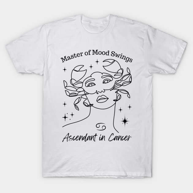 Funny Cancer Zodiac Sign - Master of Mood Swings, Ascendant in Cancer - White T-Shirt by LittleAna